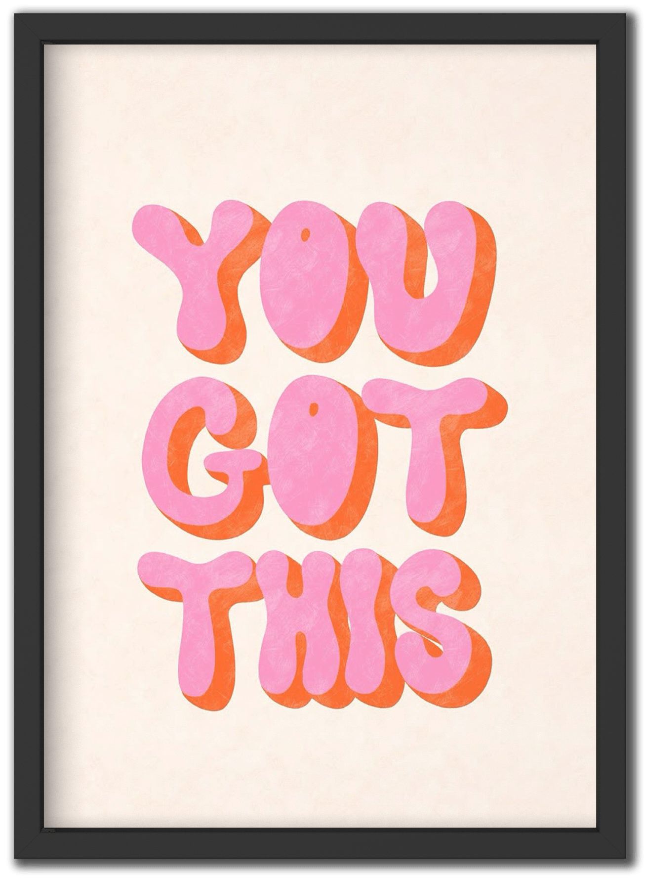 You Got This
