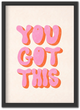 You Got This
