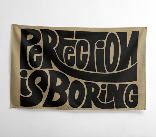 Perfection is Boring