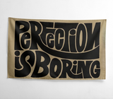 Perfection is Boring