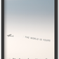 The World is Yours