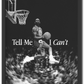 Tell Me I Can't