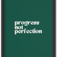 Progress Not Perfection