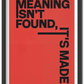 Meaning is Made
