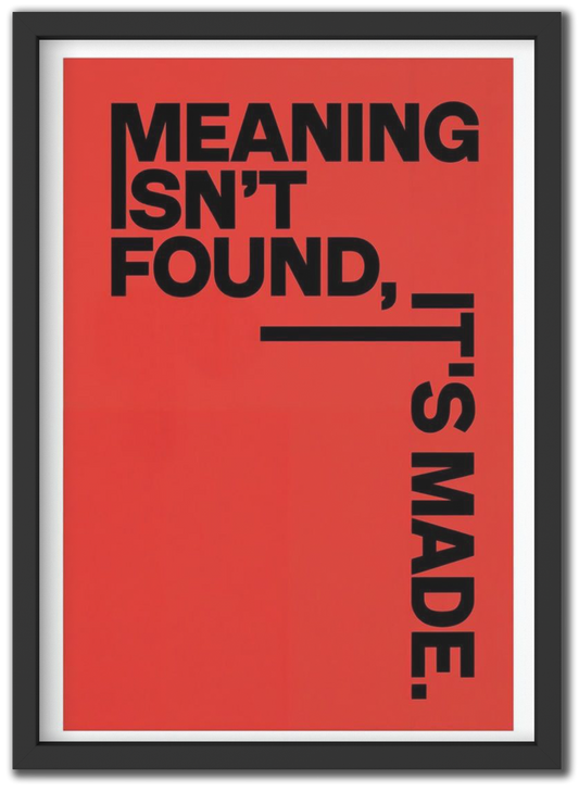 Meaning is Made