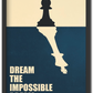 Dream The Impossible