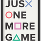 Just One More Game