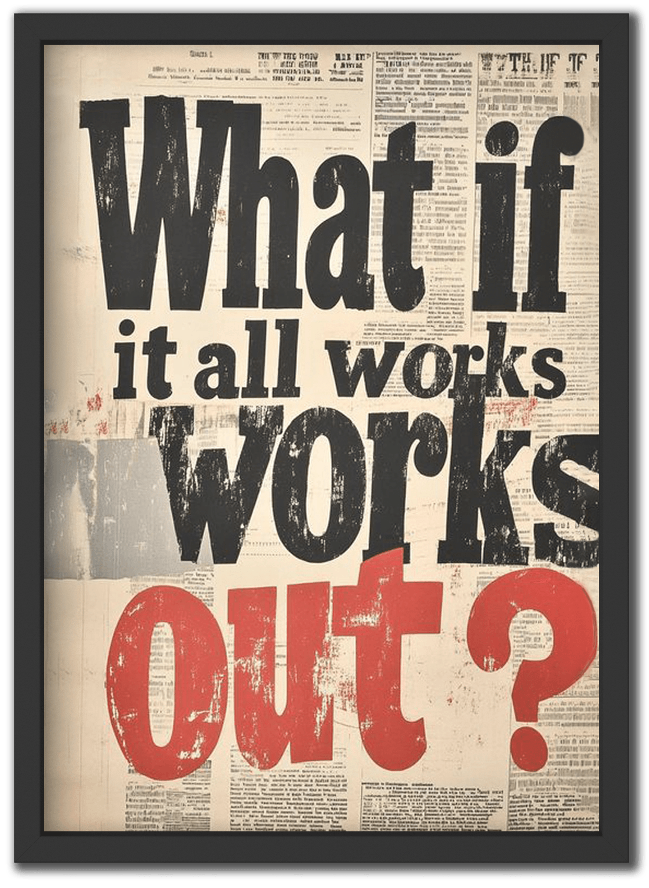 What If It All Works Out?