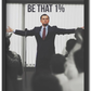 Be That One Percent