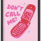 Don't Call Me!