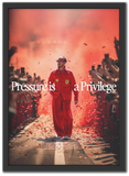 Pressure is a Privilege
