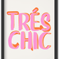 Tres Chic