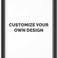Customize Your Own Design